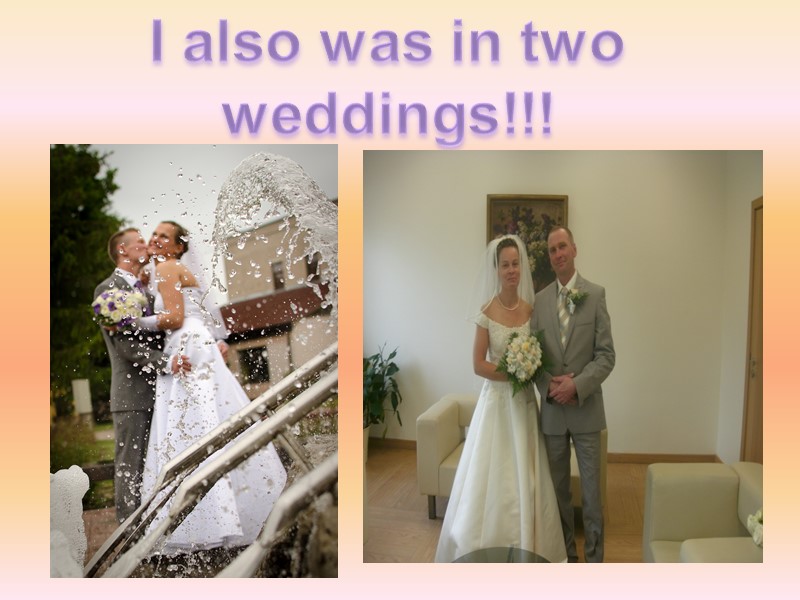 I also was in two weddings!!!